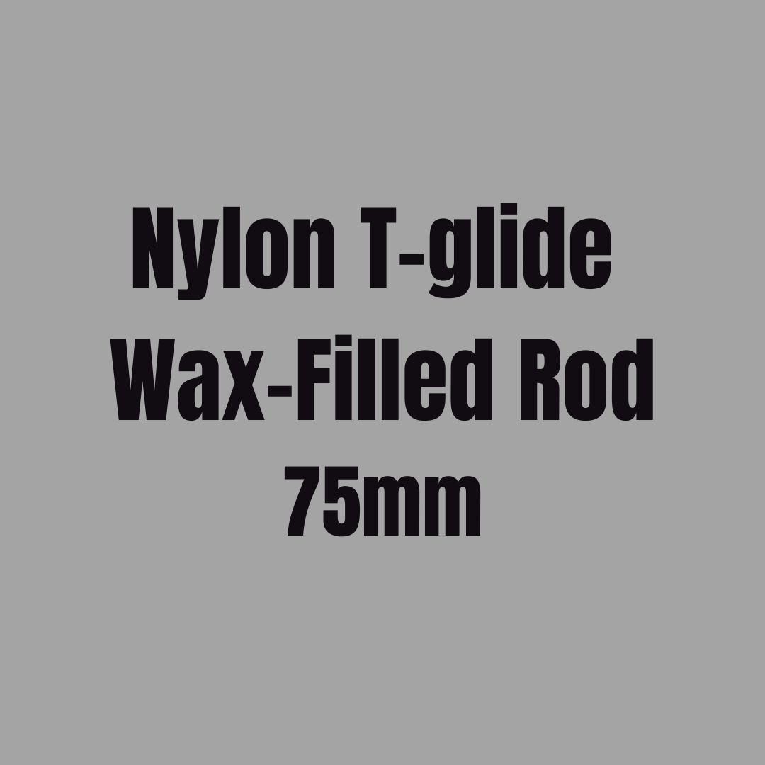 Nylon T-glide Wax-Filled Rod 75mm