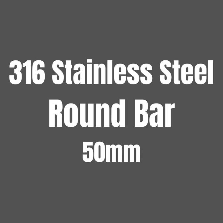 Stainless Steel 316 Round Bar 50mm – Maker Supplies